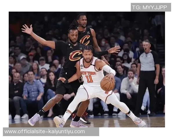 尼克斯黑马之谜:布伦森与OG组合展现联盟最高净效率之路 尼克斯黑马之谜:布伦森与OG组合展现联盟最高净效率之路